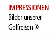 Impressionen der Golfreisen